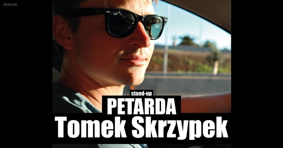 Stand-up: Gorzów Wielkopolski | Tomek Skrzypek: "PETARDA"