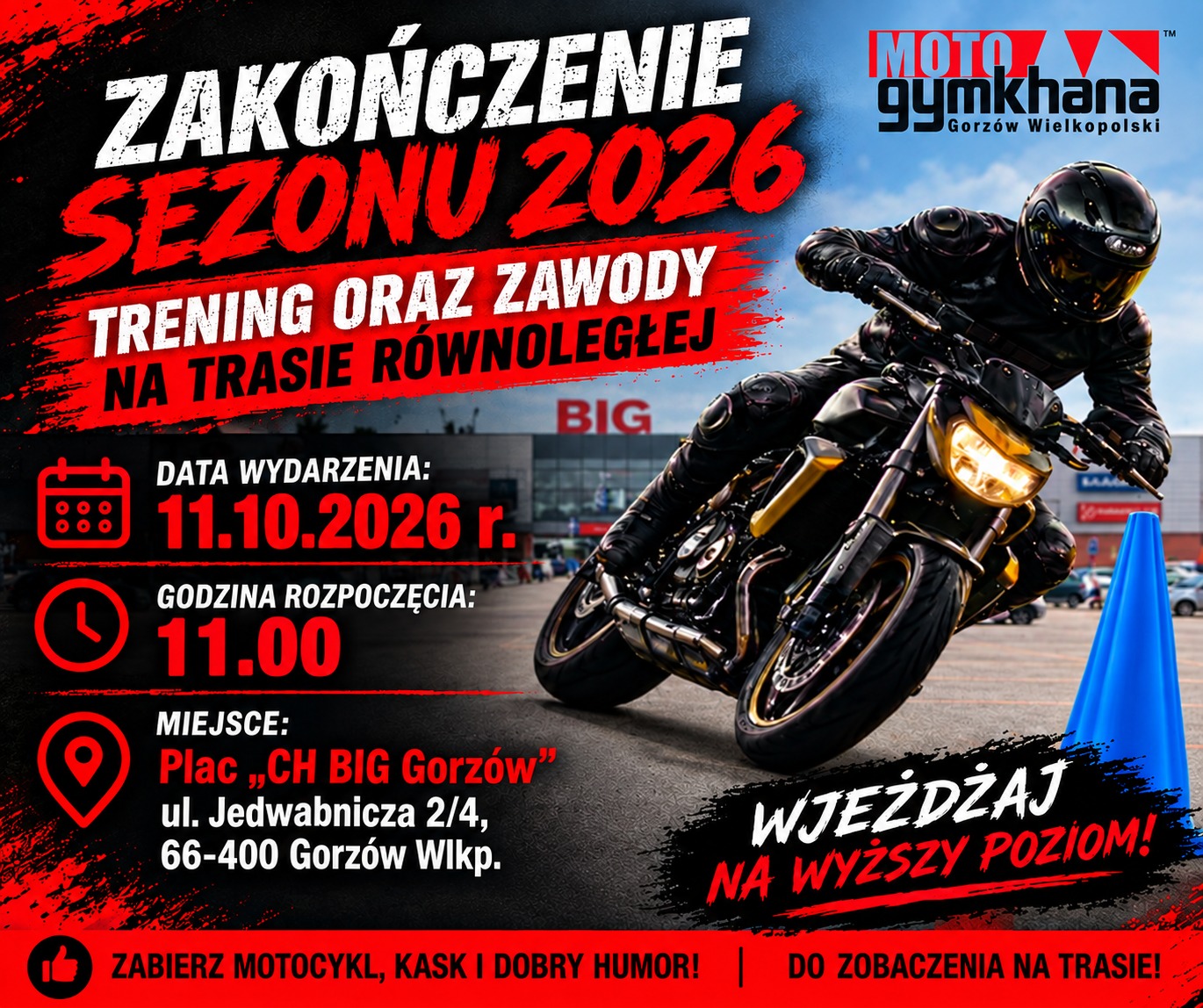 ZAKOŃCZENIE SEZONU 2026 - TRENING OTWARTY - ZAWODY MOTOGYMKHANY NA TRASIE RÓWNOLEGŁEJ